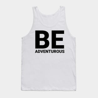 be_adventurous Tank Top